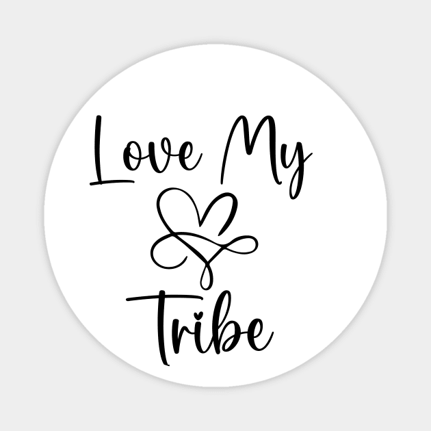 Love My Tribe funny women love gift Magnet by soukai